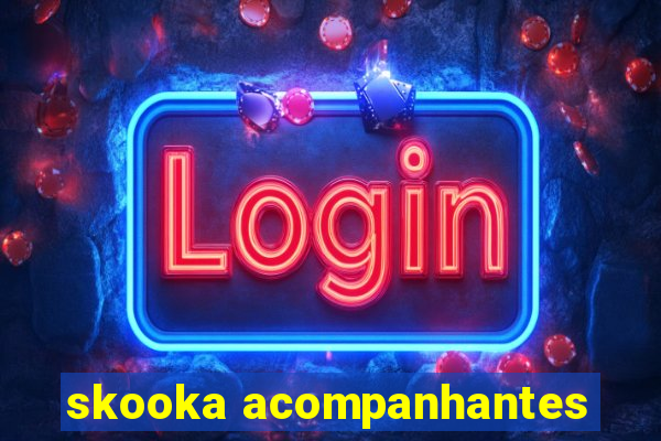 skooka acompanhantes